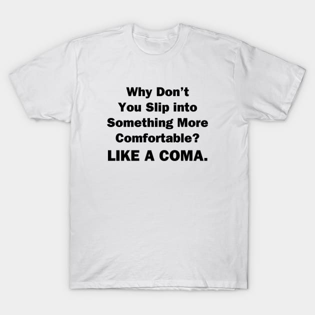 Coma T-Shirt by topher